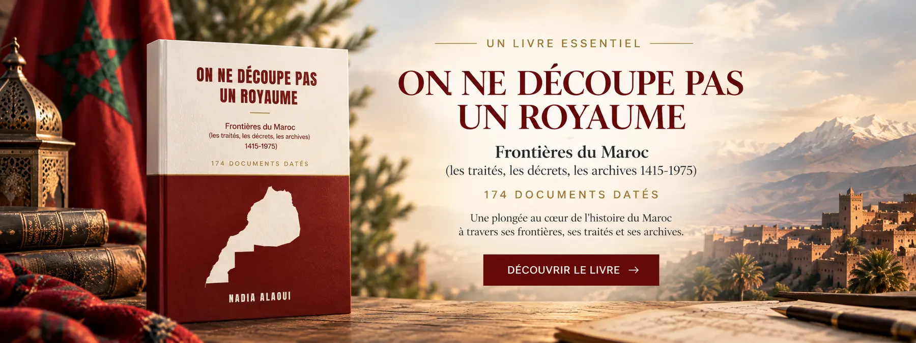 On ne découpe pas un royaume, de Nadia Alaoui. Frontières du Maroc : les traités, les décrets, les archives, 1415-1975.