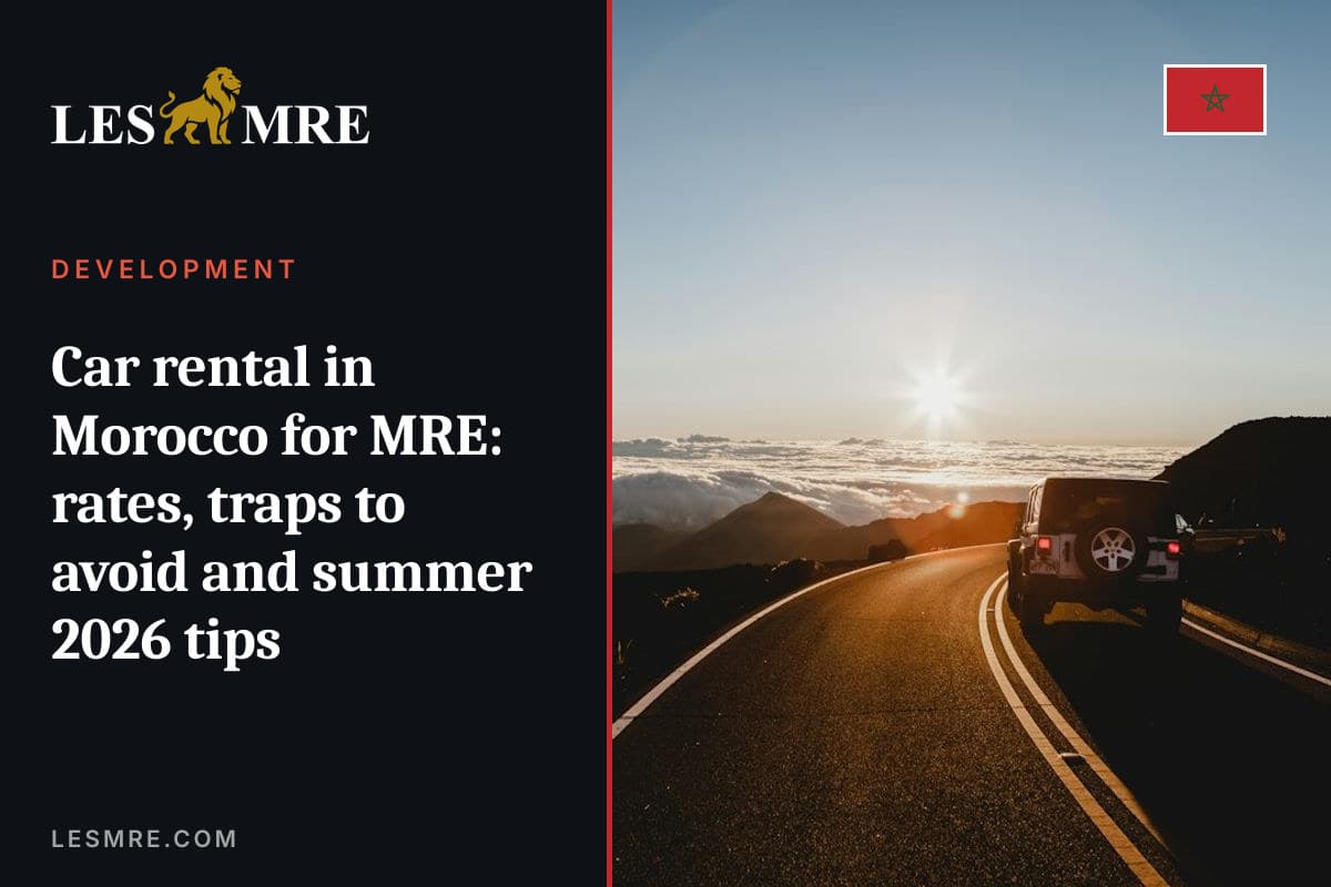 Location de voiture au Maroc pour les MRE : tarifs, pièges à éviter et conseils été 2026