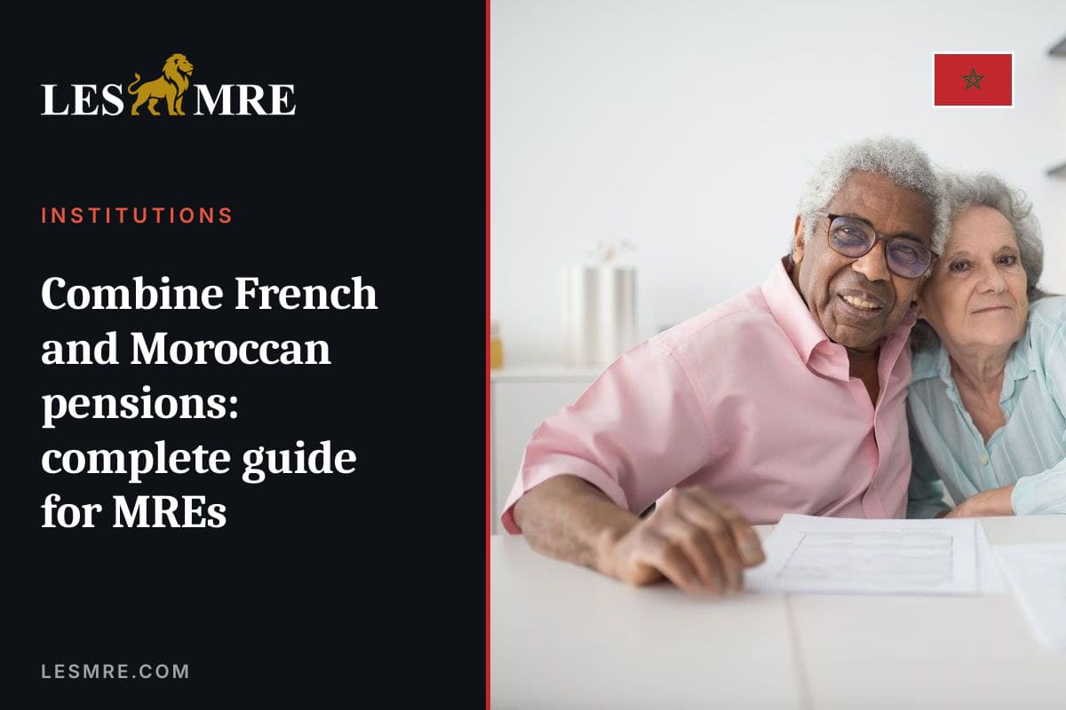 Cumuler retraite française et pension marocaine : guide complet pour les MRE