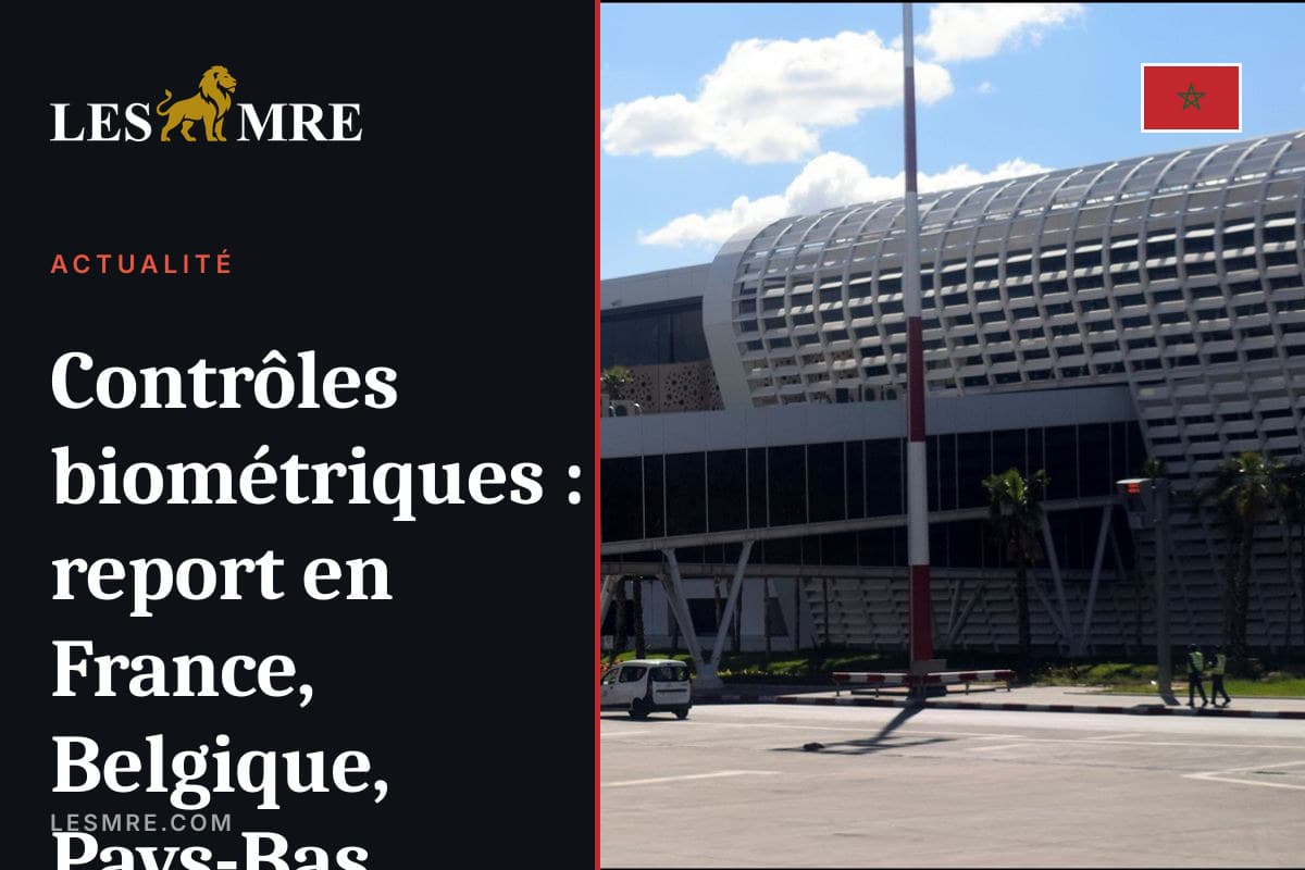 Contrôles biométriques : report en France, Belgique, Pays-Bas