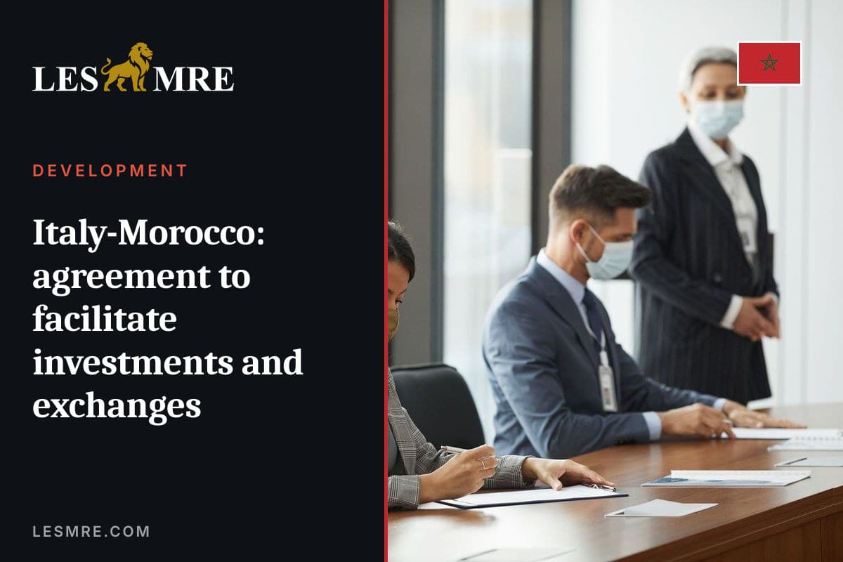 Italie-Maroc : accord pour faciliter investissements et échanges