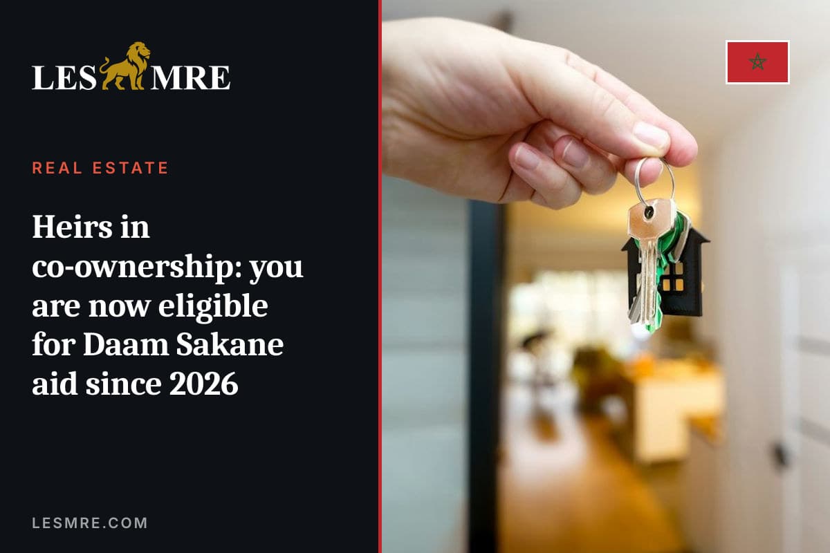 Héritiers en indivision : vous êtes désormais éligibles à l'aide Daam Sakane depuis 2026