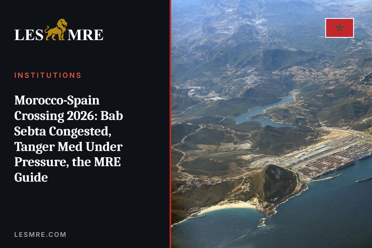 Traversée Maroc-Espagne 2026 : Bab Sebta saturé, Tanger Med sous tension, le guide MRE